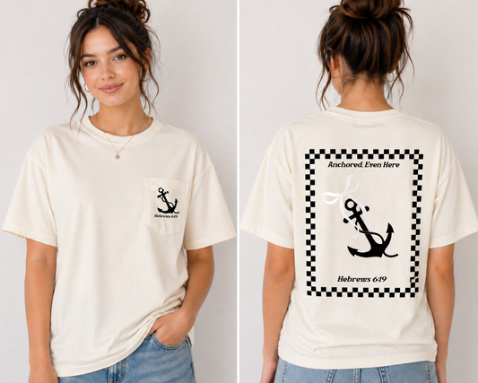 Anchored, Even Here Tee – Hebrews 6:19